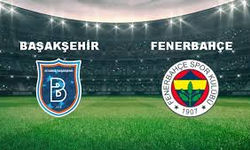 Başakşehir-Fenerbahçe maçı ne zaman, saat kaçta ve hangi kanalda?