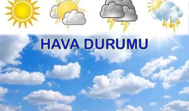 Türkiye genelinde bugün hava durumu nasıl olacak