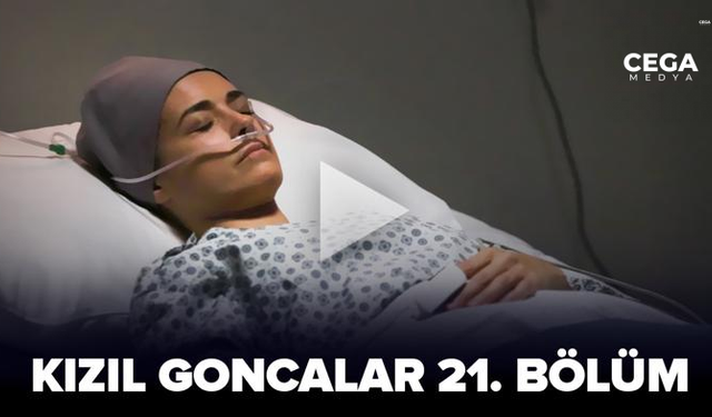 Kızıl Goncalar 21. bölüm izle