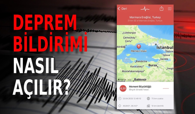 Deprem bildirimi nasıl açılır? Android ve ios telefonlarda deprem uyarı sistemi nasıl açılır?