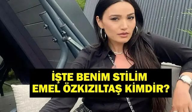 İşte Benim Stilim Emel geri döndü! Emel Özkızıltaş kimdir?