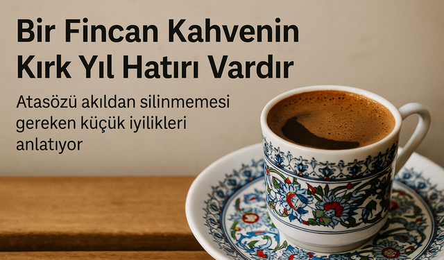 Kahvenin neden 40 yıl hatırı var ?