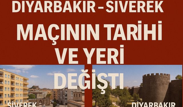 Diyarbakır - Siverek maçının yeri ve zamanı değişti